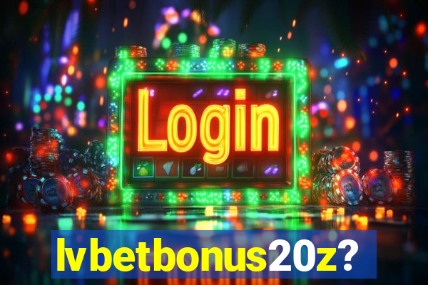lvbetbonus20z?
