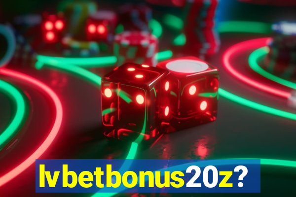 lvbetbonus20z?