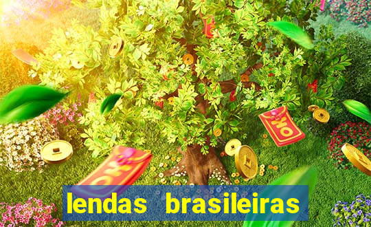lendas brasileiras desconhecidas do folclore