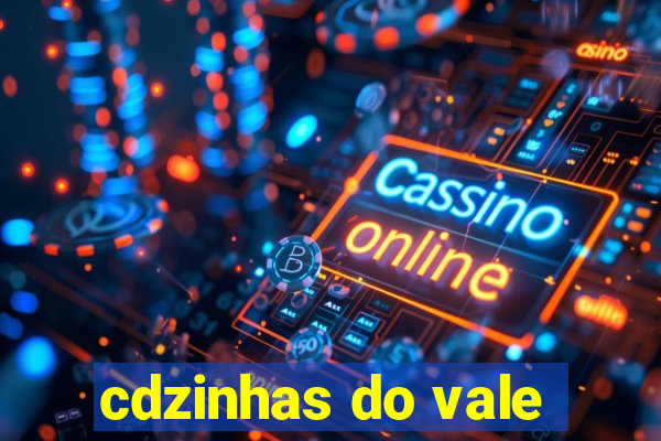 cdzinhas do vale