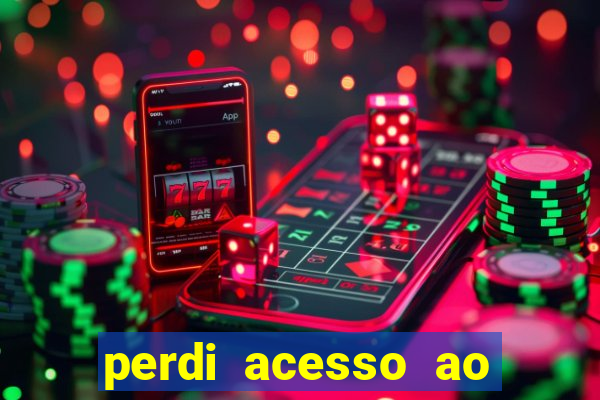 perdi acesso ao google authenticator