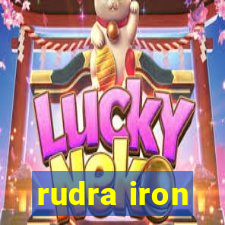 rudra iron