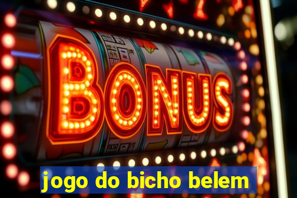 jogo do bicho belem