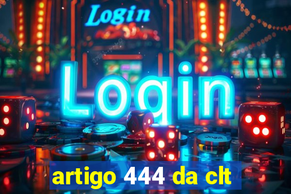 artigo 444 da clt