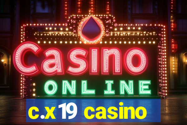 c.x19 casino