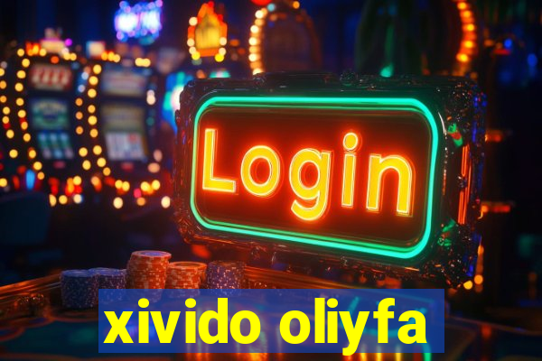 xivido oliyfa