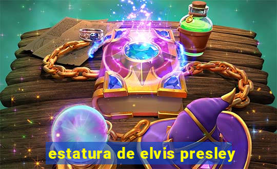 estatura de elvis presley