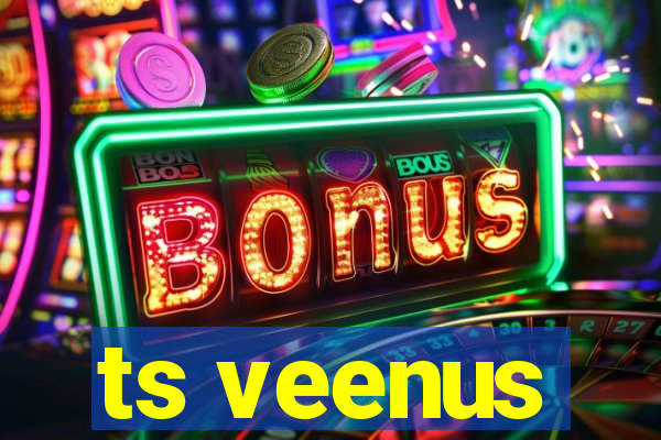 ts veenus
