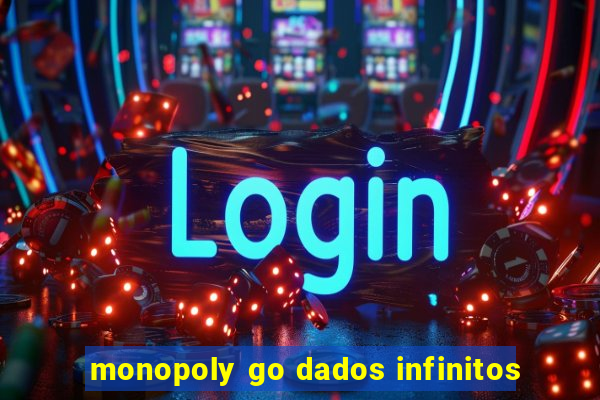 monopoly go dados infinitos