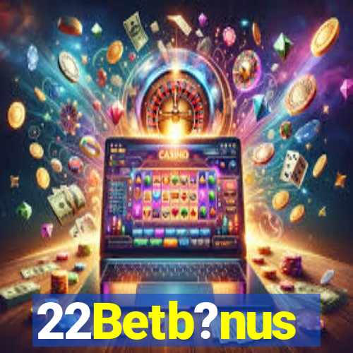 22Betb?nus