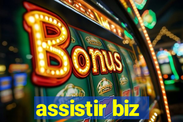 assistir biz