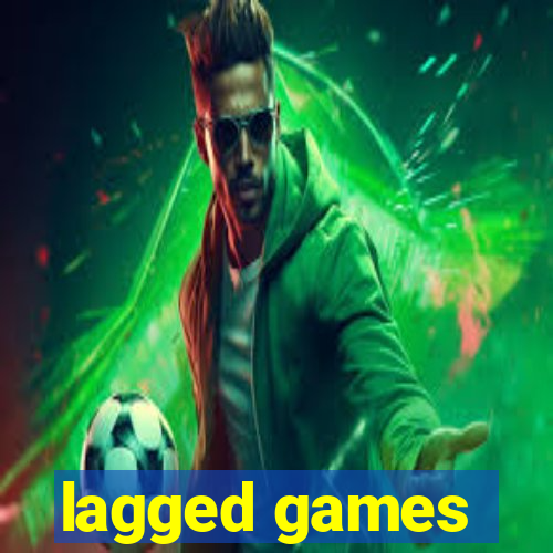 lagged games