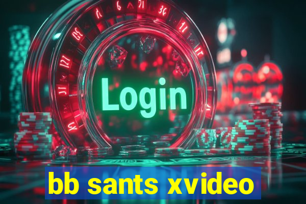 bb sants xvideo