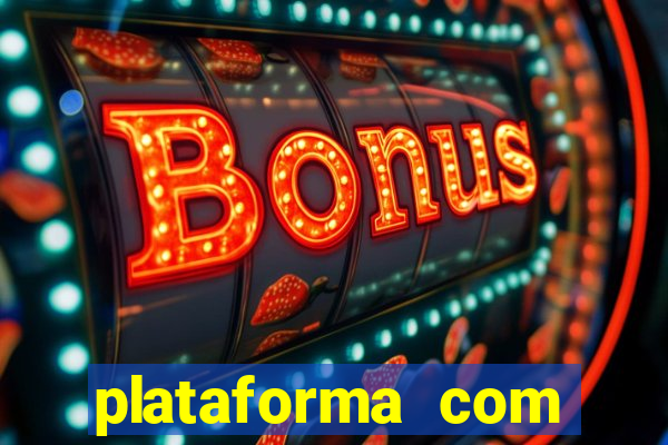 plataforma com bonus de cadastro fortune tiger