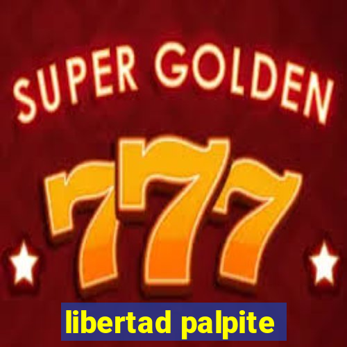 libertad palpite