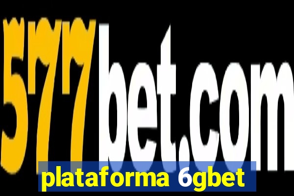 plataforma 6gbet