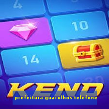 prefeitura guarulhos telefone