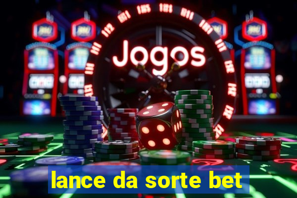 lance da sorte bet