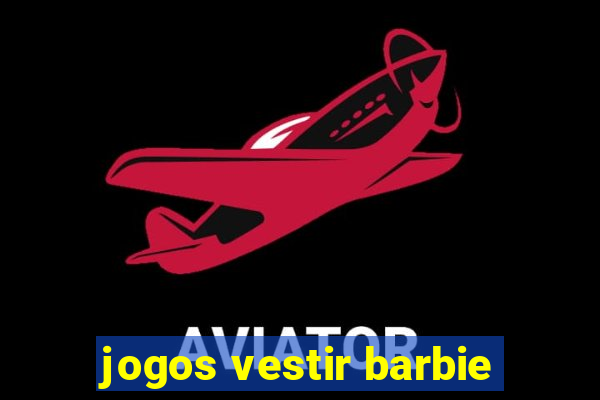 jogos vestir barbie
