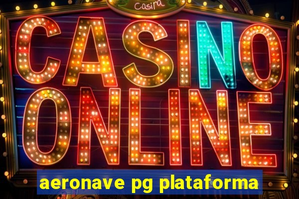 aeronave pg plataforma