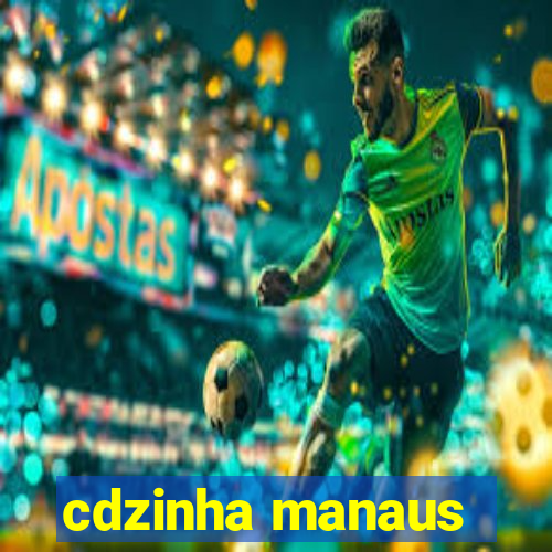 cdzinha manaus