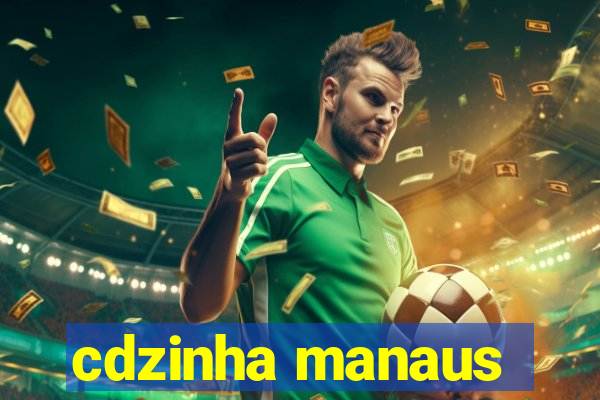 cdzinha manaus
