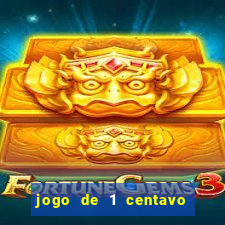 jogo de 1 centavo estrela bet