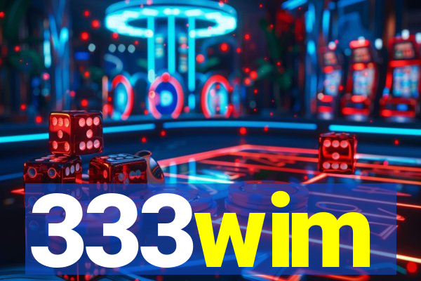 333wim