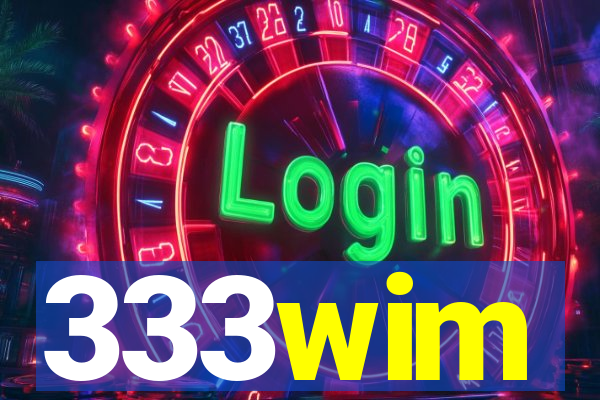 333wim