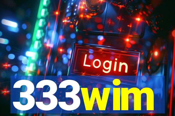 333wim