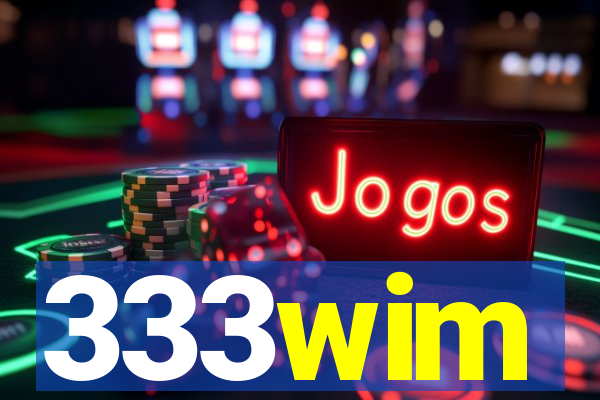 333wim