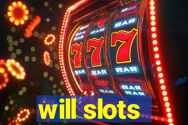 will slots