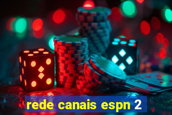 rede canais espn 2