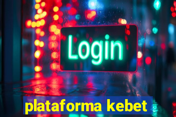 plataforma kebet