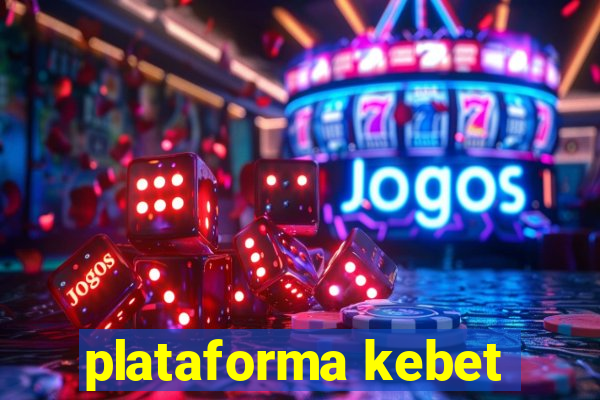 plataforma kebet