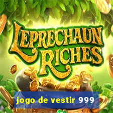 jogo de vestir 999