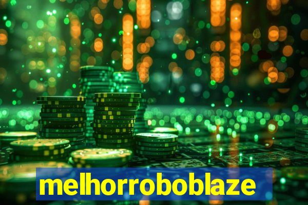 melhorroboblaze