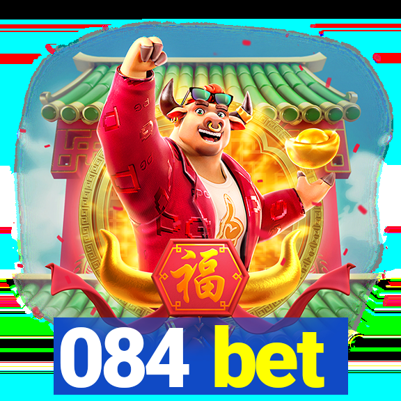 084 bet