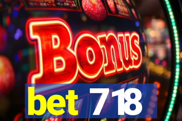 bet 718