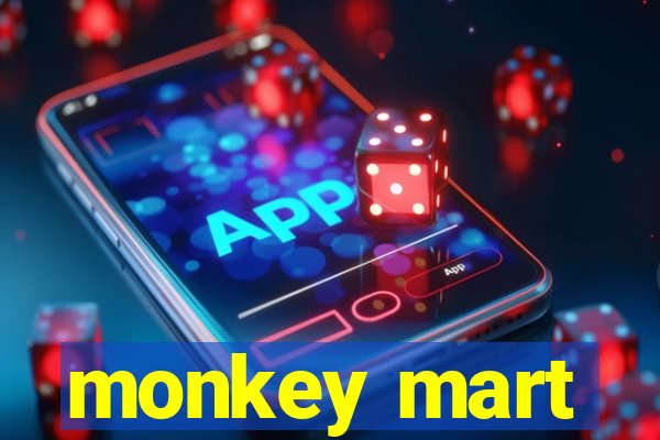 monkey mart
