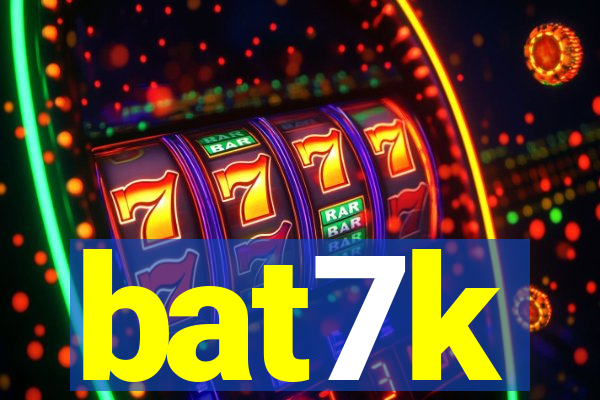 bat7k