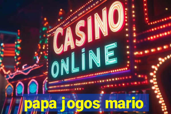 papa jogos mario