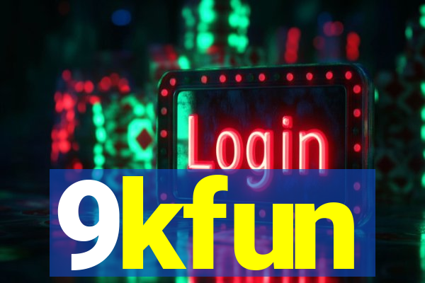 9kfun