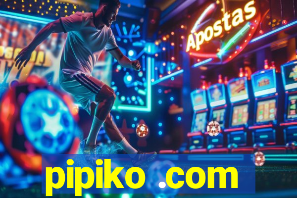 pipiko .com