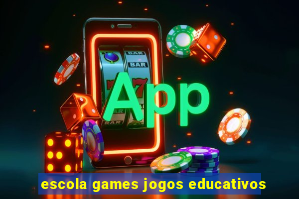 escola games jogos educativos