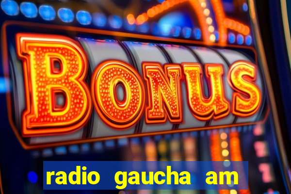 radio gaucha am 600 porto alegre rs