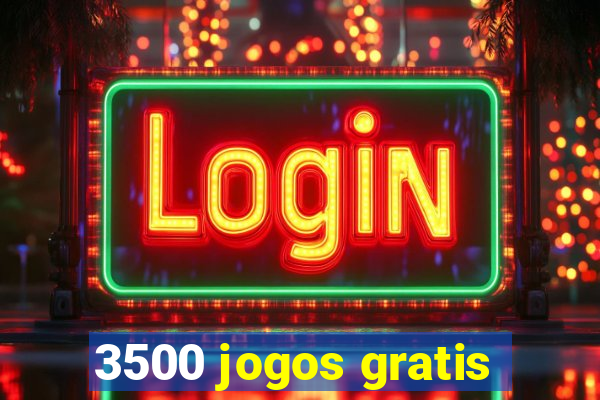 3500 jogos gratis