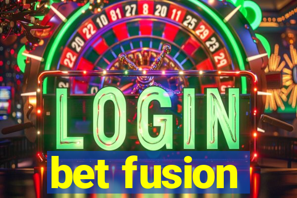 bet fusion