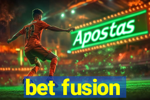 bet fusion