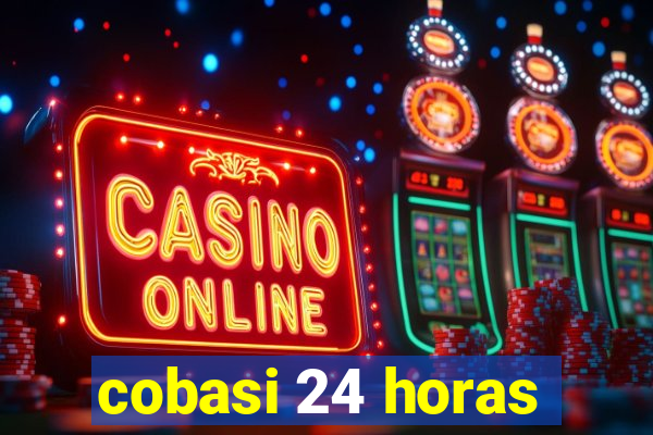 cobasi 24 horas